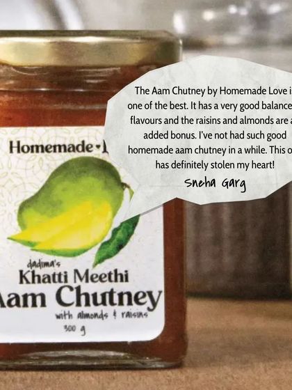 I love hearing from you. A customer, Sneha, shared that my Aam Chutney has the perfect balance of flavours with raisins and almonds, calling it the best she's had in a while.