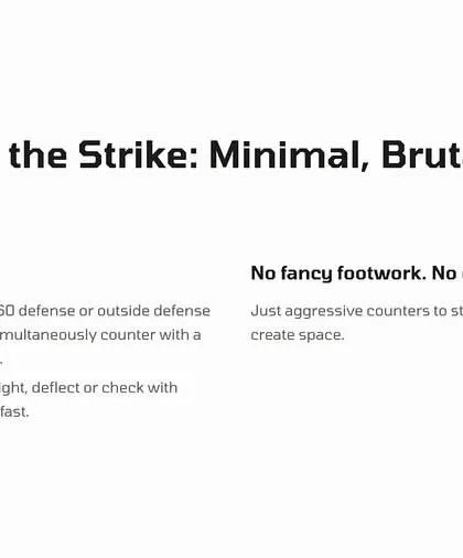 Your reaction to a strike must be minimal, brutal, and effective. No fancy footwork. Just aggressive counters to stop the attacker and create space.