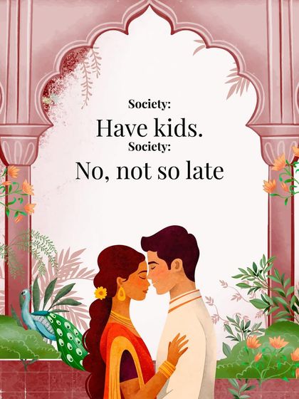 The pressure to have kids by a certain age is immense. I believe in finding a partner who aligns with your personal timeline, not society's.