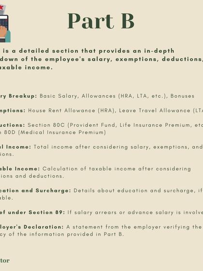 This image details Part B of Form 16. It provides an in-depth breakdown of your salary, including allowances, bonuses, deductions, and the final calculation of your taxable income.