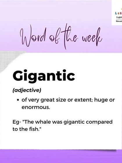 Our 'Word of the Week' is 'Gigantic'. This adjective means of very great size. We provide a clear definition and an example sentence to help with learning.