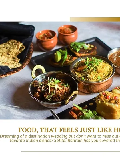 Dreaming of a destination wedding but don't want to miss out on your favorite Indian dishes? We partner with venues like Sofitel Bahrain that offer authentic, delicious Indian cuisine, so you feel right at home.