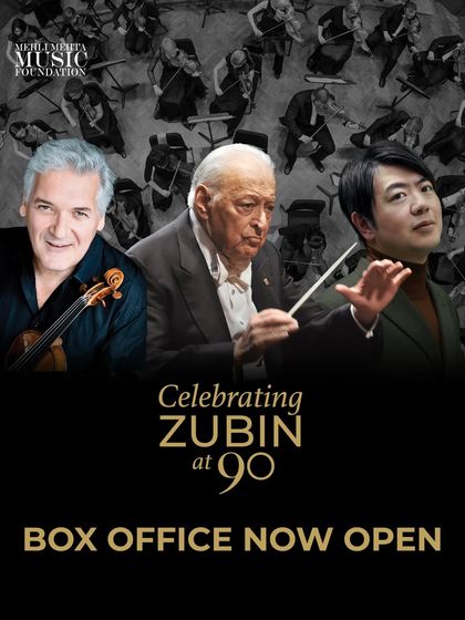The official poster for our 'Celebrating Zubin at 90' concerts, announcing that the box office was open for two unforgettable nights of music with Maestro Mehta, Pinchas Zukerman, and Lang Lang.