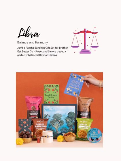 For the balanced and harmonious Libra, this Jumbo Raksha Bandhan Gift Set is a perfect match. It contains a well-balanced mix of sweet and savory treats to appeal to their love for equilibrium.