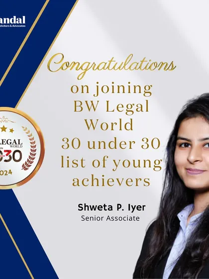 We congratulate our Senior Associate, Shweta P. Iyer, for being named in the BW Legal World 30 under 30 list of young achievers. This award highlights the rising talent within our firm and our commitment to nurturing the next generation of leading dispute resolution lawyers.