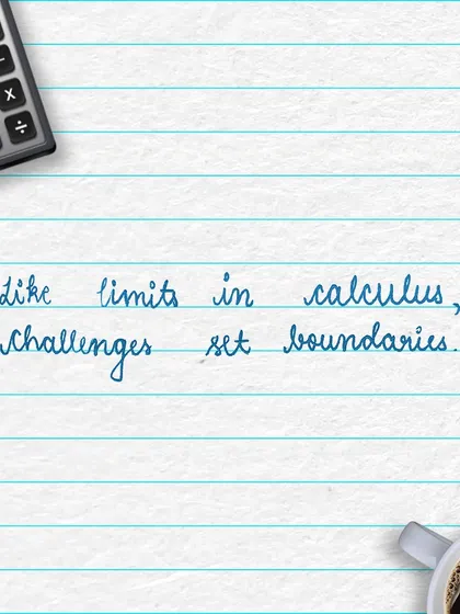 Here's a life lesson from calculus. Like limits in calculus, life's challenges often set boundaries for us.