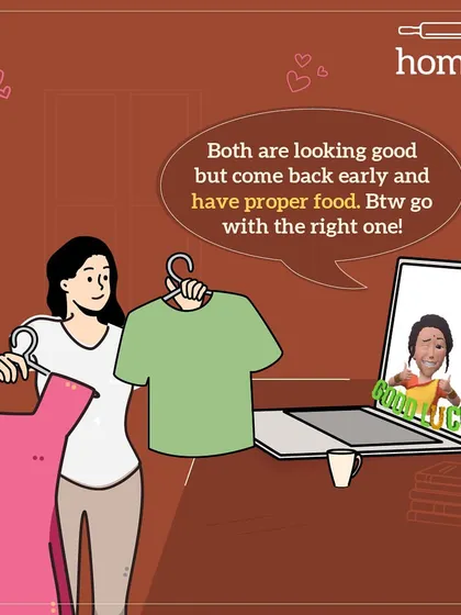 Even fashion advice comes with a side of food gyan. "Both look good, but come back early and have proper food." Mom's priorities are always clear.