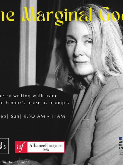 'The Marginal Gods', a poetry walk using the prose of Nobel laureate Annie Ernaux as prompts. We started at Lodhi Gardens and ended at Alliance Française, blending nature with profound literature.