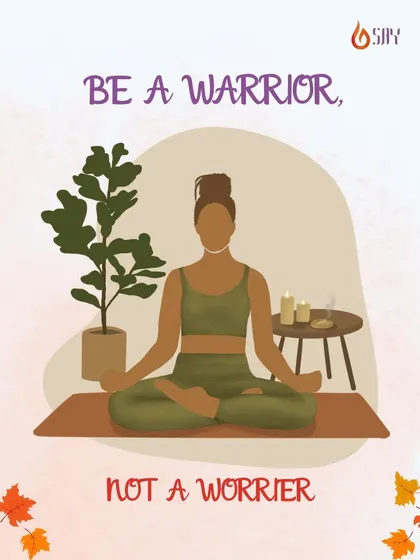 Be a warrior, not a worrier. Yoga teaches us to breathe through difficult moments and channel our inner strength to find peace and clarity.