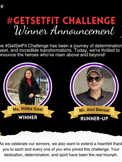 The official winner announcement for our #GetSetFit Challenge. We congratulate winner Ms. Ritika Goel and runner up Mr. Atul Bansal for their incredible determination.