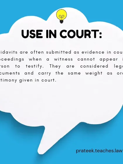 Affidavits are often submitted as evidence in court when a witness cannot appear in person and carry the same legal weight as oral testimony.