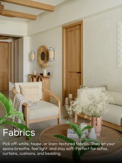 In Japandi design, fabrics should be light and natural. Pick off-white, taupe, or linen-textured fabrics for sofas, curtains, and cushions to let your space breathe and feel soft.
