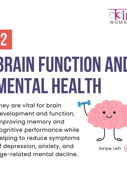 Your brain loves Omega-3s. They are essential for cognitive function, improving memory, and can even help reduce symptoms of anxiety and depression.