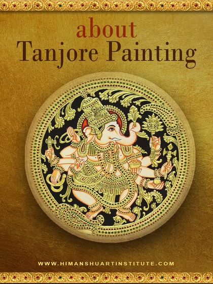 A series of informational images explaining the history and techniques of Tanjore painting, a classical South Indian art form known for its gold foil work and embedded gems.