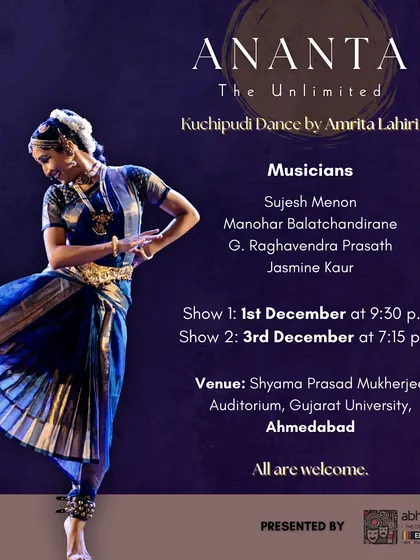 The poster for 'Ananta - The Unlimited' in Ahmedabad. This production explores the infinite capacity of our imagination and the boundless realms of dance.