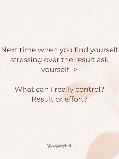 When you find yourself stressing over the result of your actions, ask yourself: What can I really control? The result, or my effort? This is the essence of Karma Yoga.