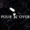 Pour N Over