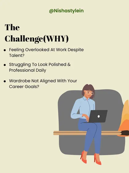 The Challenge: Are you feeling overlooked at work despite your talent? Is your wardrobe not aligned with your career goals? This program is the solution.