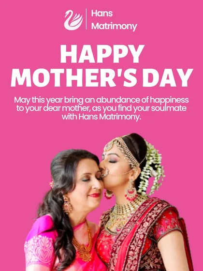 Happy Mother's Day. A mother's greatest happiness is seeing her child happy. This year, let me help you find your soulmate and bring joy to your dear mother.