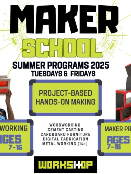 Our Maker School Summer Programs offer project-based learning for kids and teens. This poster details the schedule and wide range of activities available.
