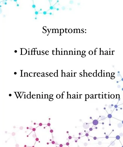 Key symptoms of FPHL to watch for include diffuse thinning across the top of your head, an increase in daily hair shedding, and a visibly wider hair partition.