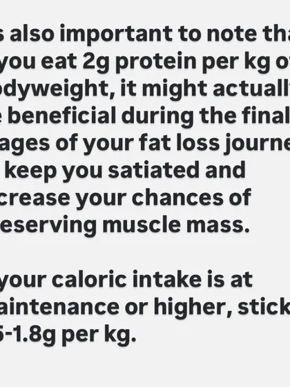 Eating 2g of protein per kg of bodyweight can be especially beneficial during the final stages of a fat loss journey. It helps keep you full and preserves muscle mass when calories are low.