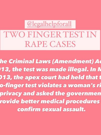 The two-finger test in rape cases has been illegal since 2013. It is a violation of a woman's right to privacy and dignity.
