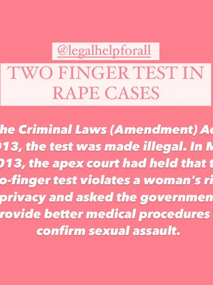 The two-finger test in rape cases has been illegal since 2013. It is a violation of a woman's right to privacy and dignity.