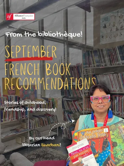 Meet our wonderful head librarian, Sharbani. Here she is with her handpicked French book recommendations for the month, a service we provide to help you discover new stories and authors.
