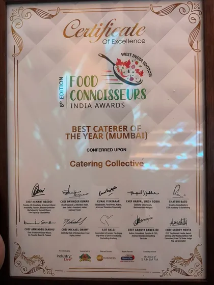 The Certificate of Excellence for Best Caterer of the Year (Mumbai) from the Food Connoisseurs India Awards. This is a particularly meaningful recognition in our home city.