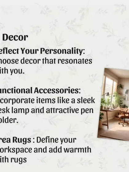 Your office decor should reflect your personality. Choose decor that resonates with you, incorporate functional accessories like a sleek pen holder, and consider an area rug to define the space and add warmth.