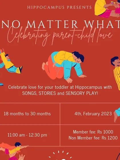 No Matter What, we're celebrating parent-child love. This cozy event for toddlers and their parents is filled with songs, stories, and sensory play to strengthen your special bond.