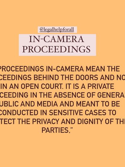 An explanation of "in-camera proceedings," which are private hearings used in sensitive cases to protect the dignity of the parties involved.