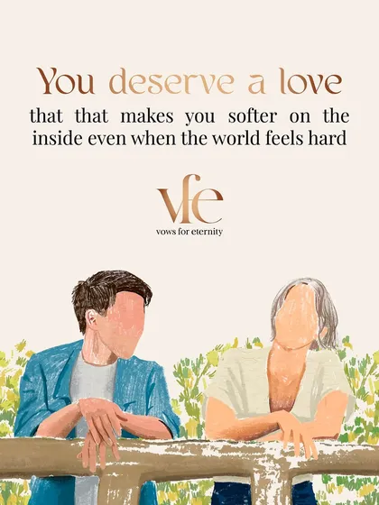 You deserve a love that makes you softer, that acts as a balm when the world feels hard. This is not too much to ask for.