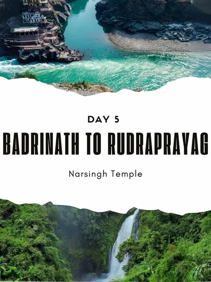 Day 5: The return journey from Badrinath to Rudraprayag. On your way back, you'll visit the Narsingh Temple, soaking in the last moments of your spiritual Himalayan tour.