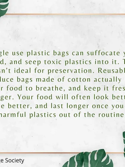 This text explains how plastic bags can trap moisture and potentially leach toxins into your food. In contrast, our cotton produce bags provide a breathable, natural, and healthier storage solution for your fresh groceries.