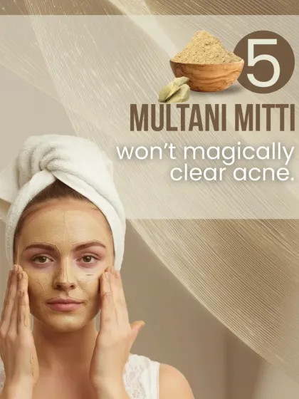 Myth Debunked: Multani mitti won't magically clear acne. While it can help absorb oil, it is not a comprehensive treatment for the complex factors that cause acne. A personalized, scientific approach is needed.