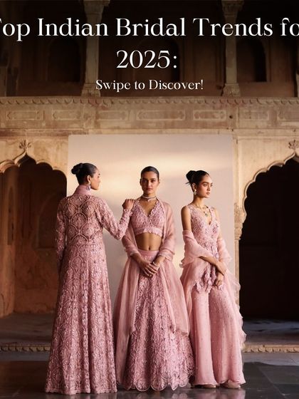 Here are my top Indian bridal trends for 2025. Swipe through to discover what's new and next in the world of wedding fashion.