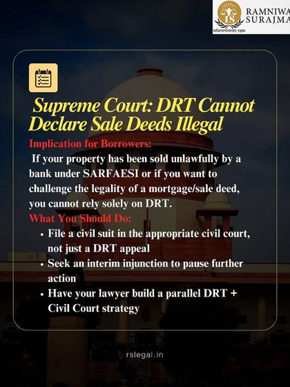 The Supreme Court has ruled that the DRT cannot declare sale deeds illegal. If your property was sold unlawfully under SARFAESI, you must file a civil suit. We help build a parallel DRT and Civil Court strategy for you.