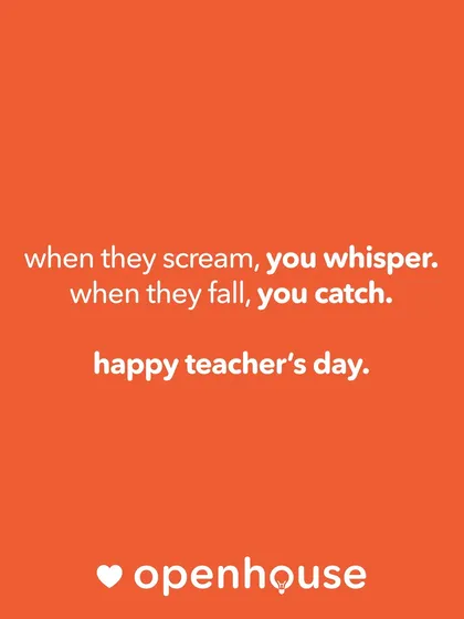 When they scream, you whisper. When they fall, you catch. This is a tribute to the quiet, nurturing strength of a great teacher.