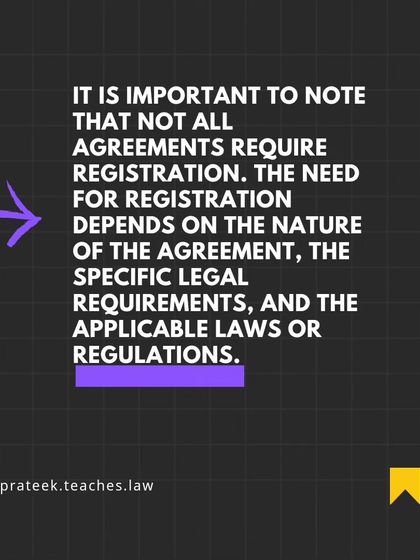 It is important to note that not all agreements require registration. The necessity depends on the nature of the agreement and applicable laws.