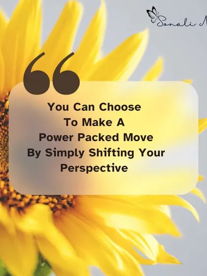 You can make a power packed move by simply shifting your perspective. This is a fundamental tool I use to help my clients create massive change in their lives.