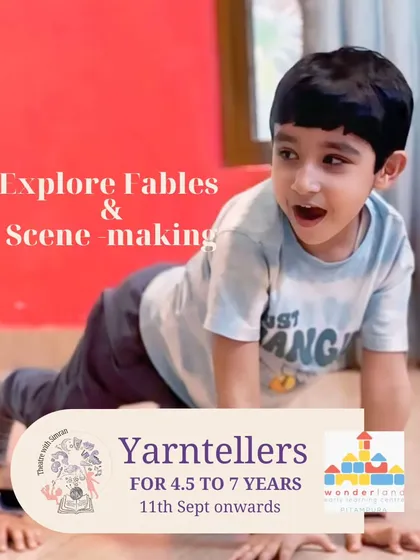 Announcing a new term for our "Yarntellers" program at Wonderland, Pitampura, where kids aged 4.5 to 7 explore fables and scene-making.