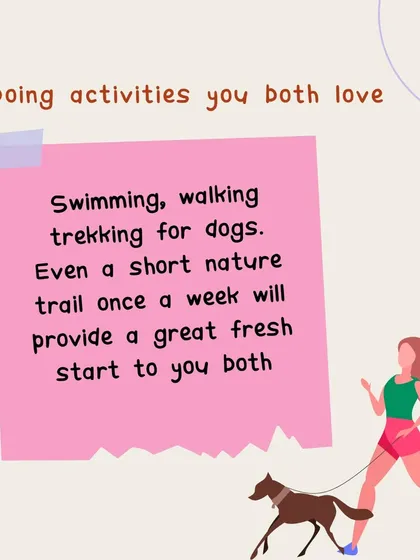 Doing activities you both love is essential. This tip sheet suggests activities like swimming and trekking. A weekly nature trail can be a great reset for both you and your dog.