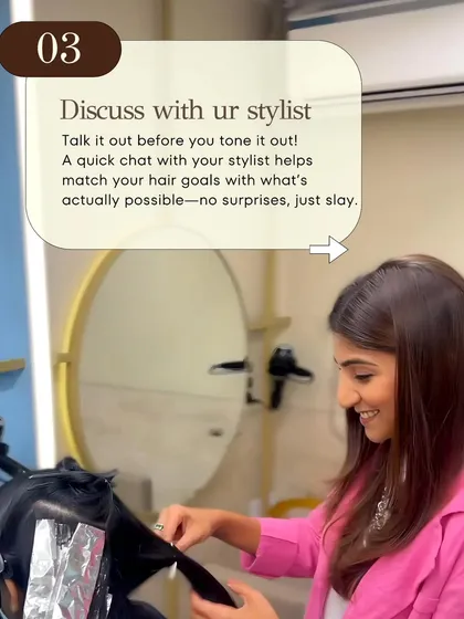 Talk it out before you tone it out. A quick chat with your stylist helps align your hair goals with what's actually possible for your hair, ensuring there are no surprises, just a result you love.