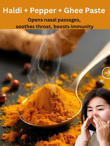 A Haldi, pepper, and ghee paste is a classic remedy to open nasal passages, soothe a sore throat, and boost immunity during seasonal changes.