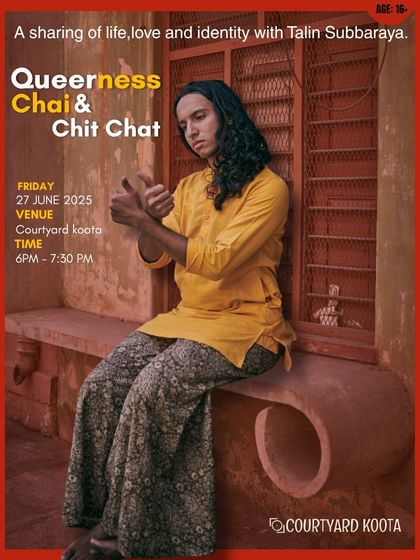 The poster for "Queerness, Chai & Chit Chat," an intimate sharing session on life, love, and identity with Talin Subbaraya. We strive to create safe spaces for important and personal conversations.