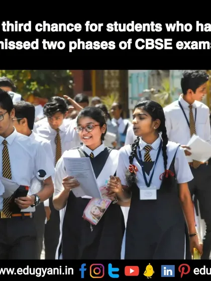 A critical update from the CBSE board regarding exam chances for students who missed previous phases. We keep you informed on all official decisions.