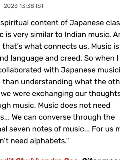 An excerpt from my interview with India Today about the spiritual connection between Indian and Japanese classical music. Music does not need words.