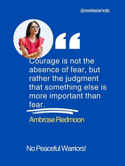 A quote graphic from Ambrose Redmoon: "Courage is not the absence of fear, but the judgment that something else is more important than fear." My mission is louder than my fear.
